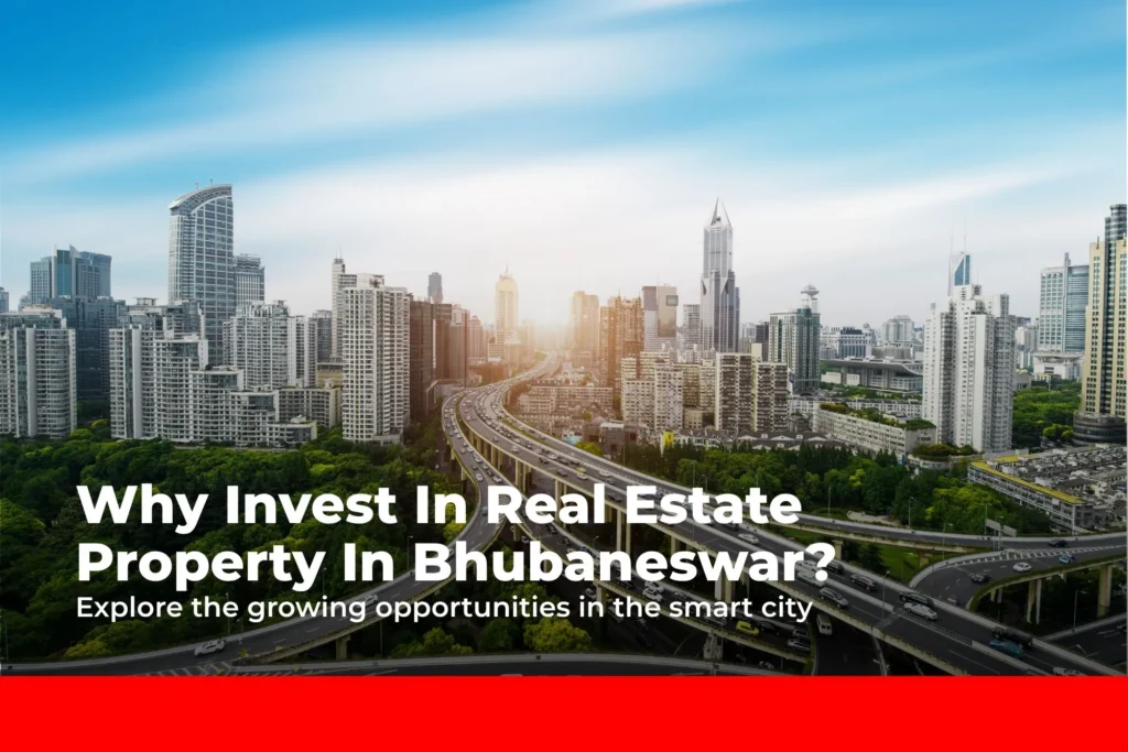 Why Invest in Real Estate Property in Bhubaneswar?
Buying a Flat in Bhubaneswar
