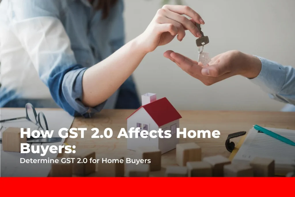 How GST 2.0 Affects Home Buyers