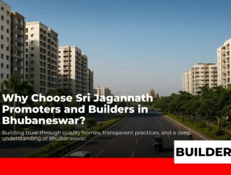 Why Choose Sri Jagannath Promoters and Builders in Bhubaneswar?