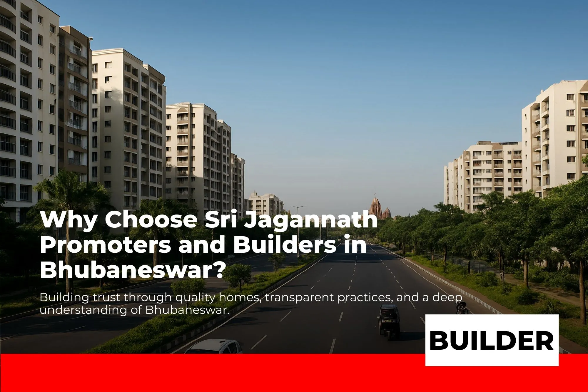 Why Choose Sri Jagannath Promoters and Builders in Bhubaneswar?