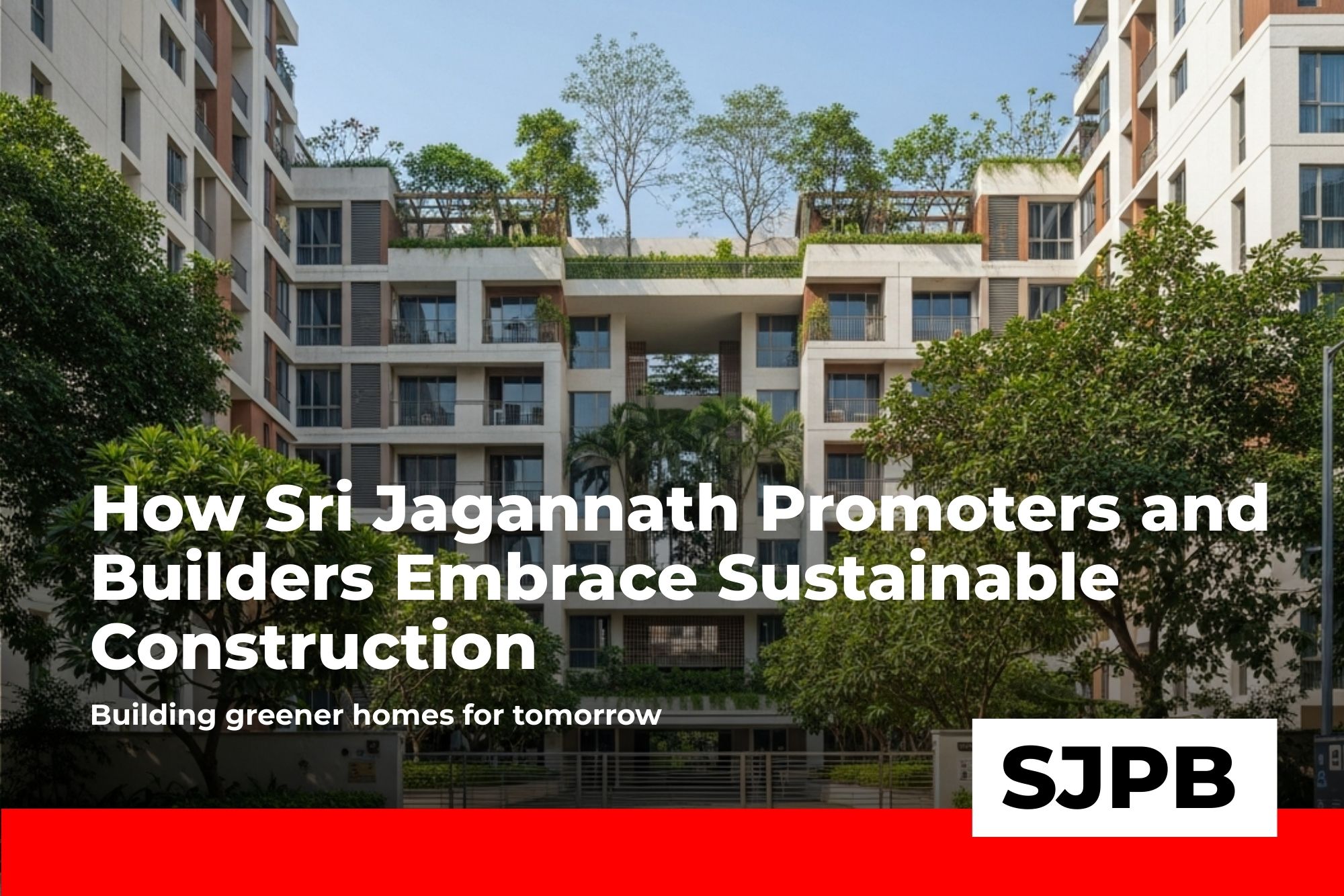 How Sri Jagannath Promoters and Builders Embrace Sustainable Construction in 2026