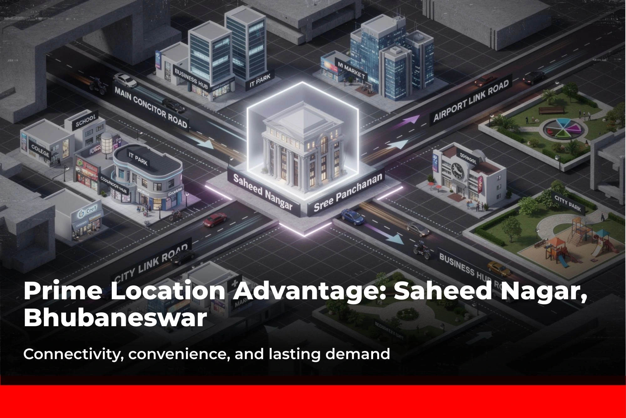 Prime Location Advantage: Saheed Nagar, Bhubaneswar