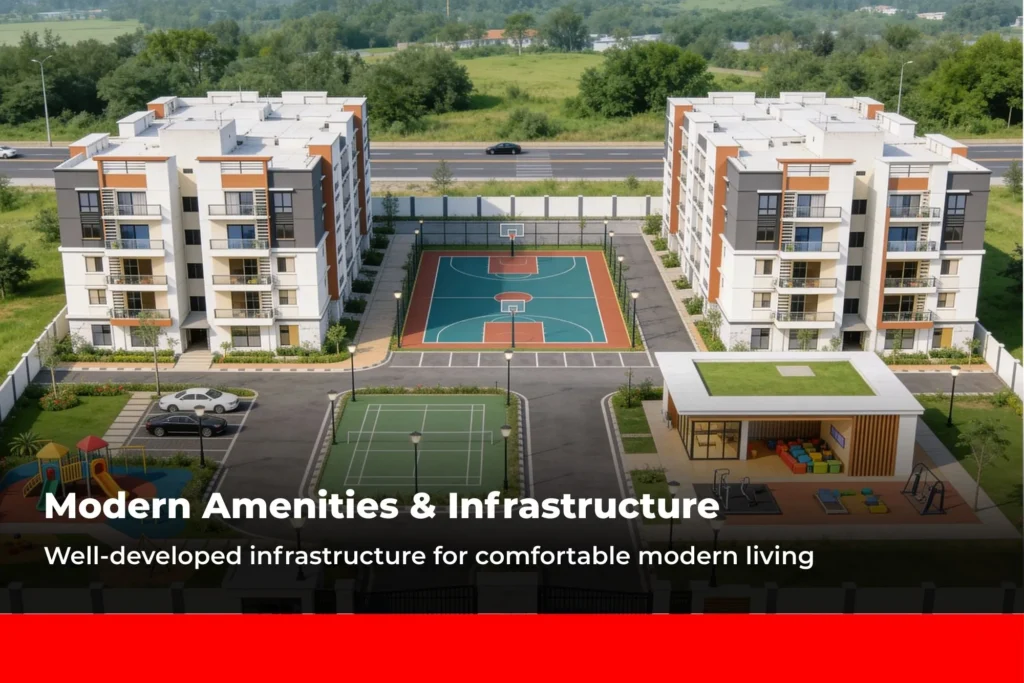 Modern Amenities & Infrastructure